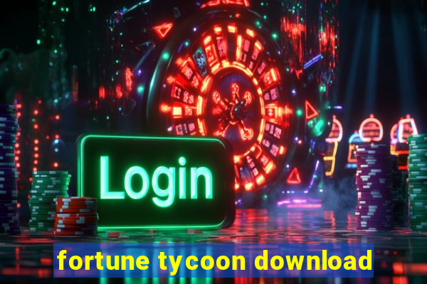 fortune tycoon download